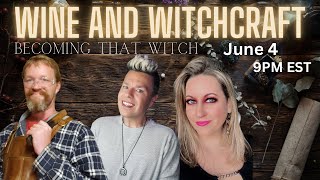 (S3:22)Wine & Witchcraft: Becoming The Witch