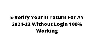 How to EVerify Income Tax Return in New Portal | without Login Trick and Tips to EVerify Return