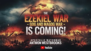 Urgent Prophetic Warning from the Lord: THE EZEKIEL WAR (“GOG AND MAGOG WAR”) IS COMING!