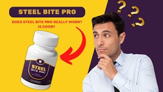 🔴Does Steel Bite Pro really work? Is Steel Bite Pro Supplement Good? Find out the truth here.