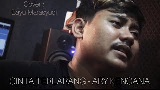 CINTA TERLARANG - ARY KENCANA (Cover) by De Bayu