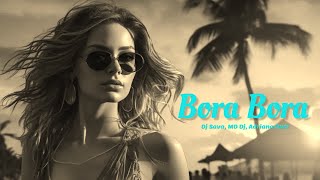 Dj Sava, MD Dj, Adriana Onci - Bora Bora (Official Video)