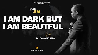 THE AM NIGHT//I AM DARK BUT BEAUTIFUL  With Pr. Tom & Anitha GAKUMBA