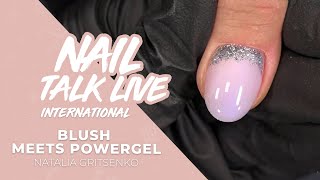 Blush meets PowerGel - Natalia Gritsenko (Season 9 Show 10)