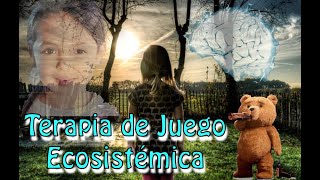 Terapia de Juego Ecosistémica