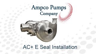 Ampco AC+ E Seal Installation