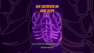 Der Skorpion im Jahr 2025 #shortsvideo  #astrologie #horoskop #liebe #esoterik #shorts