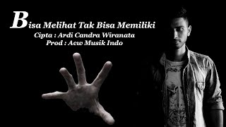 BISA MELIHAT TAK BISA MEMILIKI - OFFICIAL MUSIK