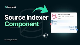 SmythOS - Data Source Indexer Component