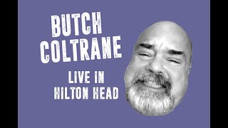 Butch Coltrane - Live in Hilton Head