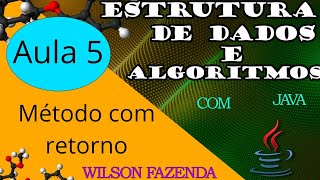 CURSO DE ESTRUTURA DADOS E ALGORTIMOS Aula#05 métodos com retorno