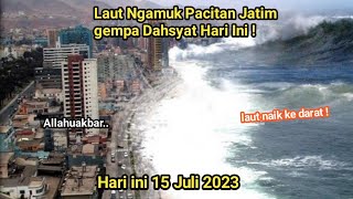 Baru terjadi Pacitan Jatim Gempa Dahsyat Hari Ini, Semua terasa! 15 Juli 2023