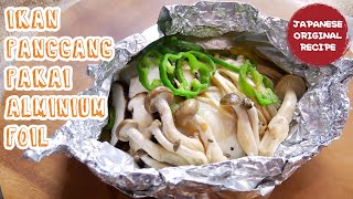 Ikan Putih Panggang kukus Pakai Aluminium Foil Ala Jepang