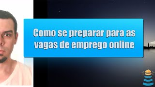 Como se Preparar para as Vagas de Emprego Online