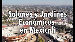 Salones y Jardines Económicos en Mexicali