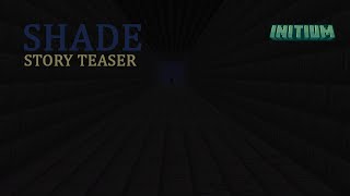 Shade Story Teaser | Initium SMP