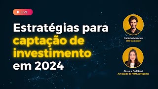 Como se preparar para captar investimento para sua startup em 2024