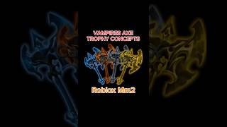 Vampire Axe Trophy Concept for Roblox Mm2