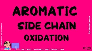 Aromatic Side Chain Oxidation  || JEE Main || Advanced || NEET || CBSE || In Hindi