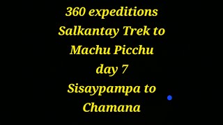 salkantay trek to machu picchu day 7 with 360 expeditions