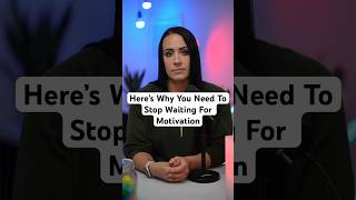 Here’s Why You Need To Stop Waiting For Motivation