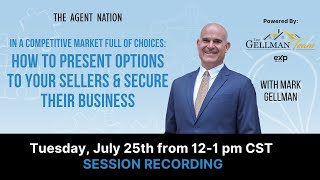 Session Recording: How to Present Options to Your Sellers & Secure Their Business with Mark Gellman