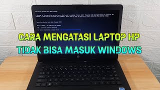 Cara Mengatasi Laptop Hp Tidak Bisa Masuk Windows (100% FIX)