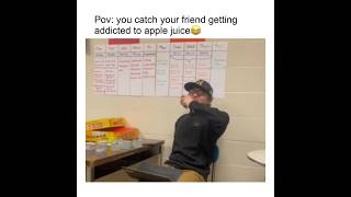 POV: you catch your friend getting addicted to Apple juice #shorts ￼