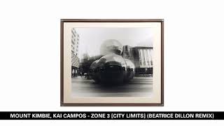 Mount Kimbie, Kai Campos - Zone 3 [City Limits] (Beatrice Dillon Remix)