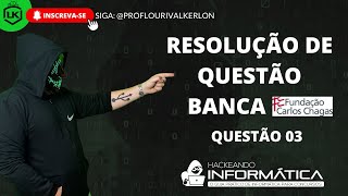 Informática para Concursos - Prof. Lourival Kerlon - Resolução de Questões Banca FCC - Q03