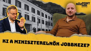 Ki a miniszterelnök jobbkeze? | KözPont #035