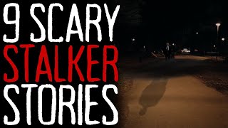 "I Will Never Walk Alone At Night Again" | 9 Scary STALKER Horror Stories