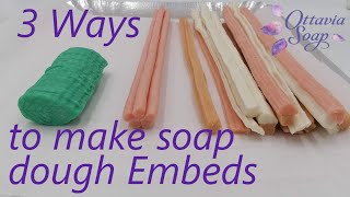 Three Ways to make Soap Dough Embeds