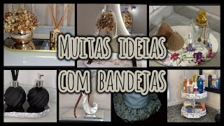 Fiz 7 bandejas para decorar todos os tipos de ambientes