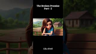 Moral Story | The Broken Promise - Part 2 |  #Short #brokenpromises   #moralstories  #storytelling