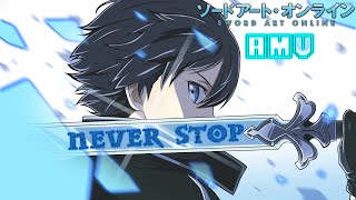 SAO Kirito [AMV] ~Never Stop~ Hiroyuki Sawano