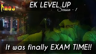 EK LEVEL UP || EXAM VLOG || KHOJ || TUBAN CHAKRABORTY