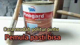 🌏 cara mudah politur pintu yg sudah kusam termakan waktu