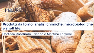 Prodotti da forno: Analisi chimiche, microbiologiche e shelf life.