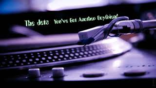 The Jets - You`ve Got Another Boyfriend