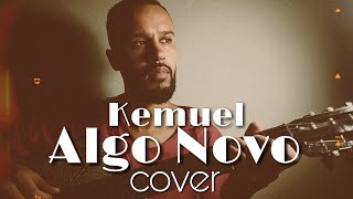 Kemuel , Lukas Algustinho - Algo Novo ( Cover ) Voz e Violão / Thiago Vieira