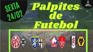 PALPITES DE APOSTAS DE FUTEBOL PARA O DIA 24/02/2023 (SEXTA)!!! CONFIRA AGORA MESMO!