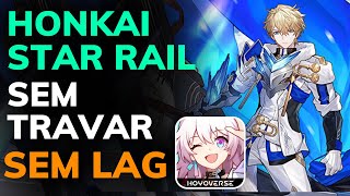 COMO TIRAR o LAG do HONKAI STAR RAIL e AUMENTAR o FPS para PARAR DE TRAVAR e RODAR LISO