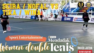 SEIRA / NOVAS VS TIKA /WINA🎾MENDADAK TENNIS RIAU WOMEN DOUBLE