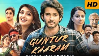 Guntur Kaaram Full Movie In Hindi Dubbed 2024 | 1080p HD Facts Mahesh Babu, Sreleela, Ramya Krishnan