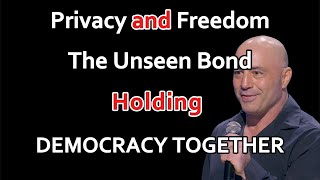 rivacy and Freedom: The Unseen Bond Holding Democracy Together