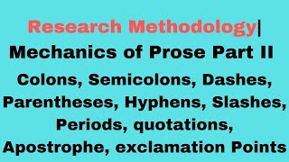 Mechanics of Prose- Part II | Colons, semi-colons, Dashes, Parentheses, Hyphens, Slashes, Quotations