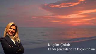 Nilgün Çolak - Kendi gerçeklerinize kılçıksız olun