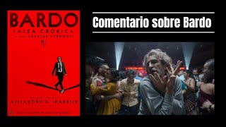 Comentario sobre Bardo de Alejandro González Iñárritu