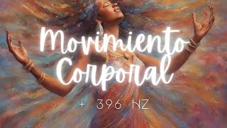 ✨ Exprésate por medio del movimiento corporal, con 396 Hz 🎶